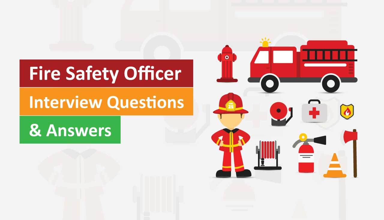 Fire Safety Officer Interview Questions & Answers